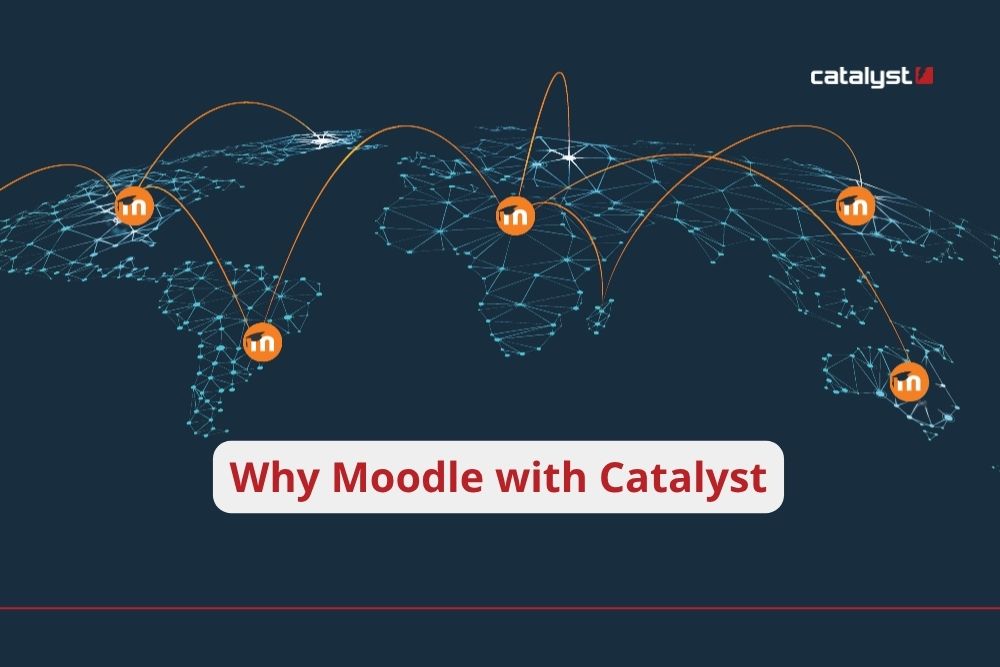 Moodle with Catalyst: The best move for your LMS